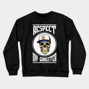 Respect My Gangster Crewneck Sweatshirt